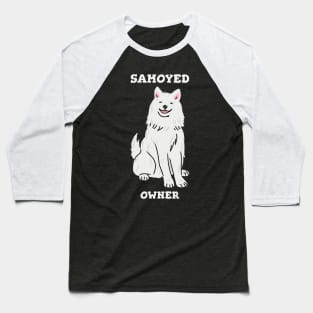 Samoyed Owner Baseball T-Shirt